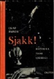 BARDA O / SJAKK! (L/N 1681) 3. ed 1957, bd, Signed